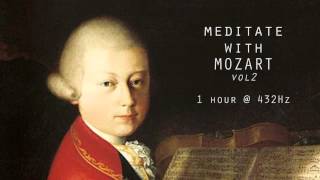 Meditate with Mozart  432Hz Classical Music  Vol 2 [upl. by Ybbob166]