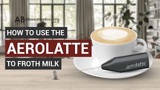 How To Use the AeroLatte To Froth Milk [upl. by Meyer]