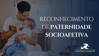 Reconhecimento de Paternidade Socioafetiva [upl. by Leber863]