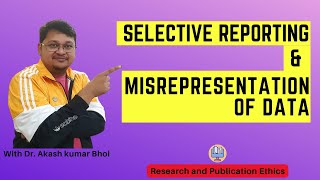 Selective Reporting amp Misrepresentation of Data  eSupport for Research  2022  Dr Akash Bhoi [upl. by Llatsyrk155]