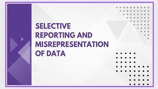 Selective reporting and misrepresentation of data [upl. by Camm]